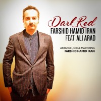 Farshid Hamid Iran Ft Ali Arad - Dark Red
