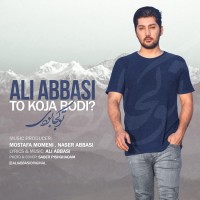 Ali Abbasi - To Koja Boodi