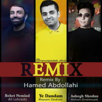 Mohsen Ebrahimzadeh & Meysam Ebrahimi & Ali Lohrasbi - Ashegh Shodan & Ye Dandam & Behet Nemiad ( Hamed Abdollahi Remix )