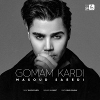 Masoud Saeedi - Gomam Kardi