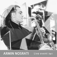 Armin Nosrati - Live ( Part 1 )