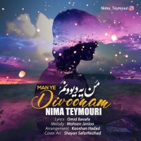 Nima Teymouri - Man Ye Divoonam