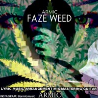 Armic - Faze Weed