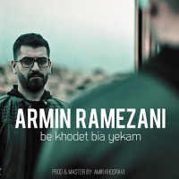 Armin Ramezani - Be Khodet Bia Yekam