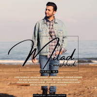 Milad Mashhadi - Shabe Ma