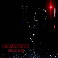 Amirali Azimi - Garage Days Ll