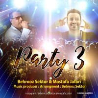 Behrooz Sektor Ft Mostafa Jafari - Party 3