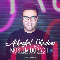 Moslem Dobashi - Asheghet Shodam