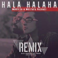 Morteza Pashaei Ft Mostafa Pashaei - Hala Halaha ( Mohammad Pourfarokhi Remix)