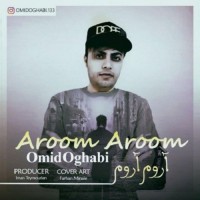 Omid Oghabi - Aroom Aroom