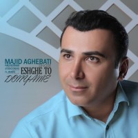 Majid Aghebati - Eshghe To Donyame