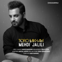 Mehdi Jalili - Toro Mikham