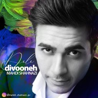 Mahdi Shahnazi - Dele Divooneh