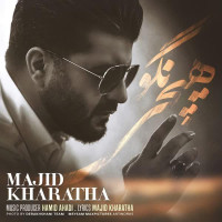 Majid Kharatha - Hichi Nagoo