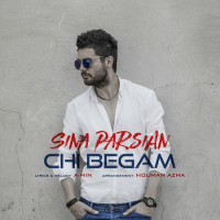 Sina Parsian - Chi Begam
