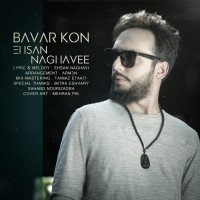 Ehsan Naghavee - Bavar Kon