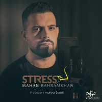 Mahan Bahram Khan - Stress
