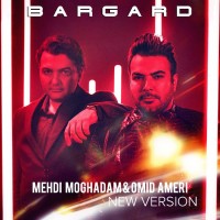 Mehdi Moghaddam Ft Omid Ameri - Bargard ( New Version )