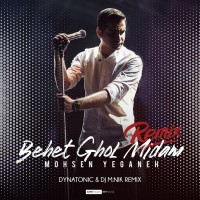 Mohsen Yeganeh - Behet Ghol Midam ( Dynatonic & Dj M.Nik Remix )