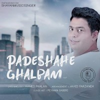 Shayan - Padeshaahe Ghalbam