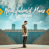 Meti Tiri - Nemifahmid Mano