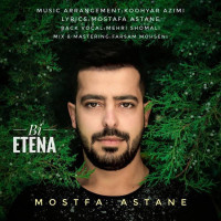 Mostafa Astane - Bi Etena