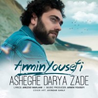 Armin Yousefi - Asheghe Darya Zade