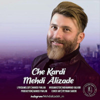 Mehdi Alizadeh - Che Kardi