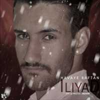 Iliyad - Havaye Raftan