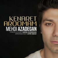 Mehdi Azadegan - Kenaret Aroomam