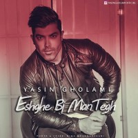 Yasin Gholami - Eshghe Bi Mantegh