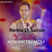 Hossein Tavakoli - Chatri ( Dj Sairon Remix )
