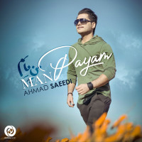 Ahmad Saeedi - Man Payam