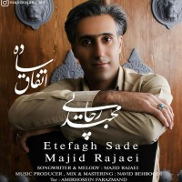 Majid Rajaei - Etefagh Sade