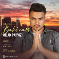 Milad Parvizi - Bela Ke Bakhiam