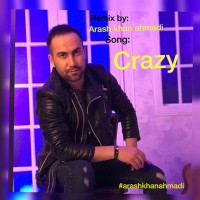 Arash Khan Ahmadi - Crazy ( Remix )