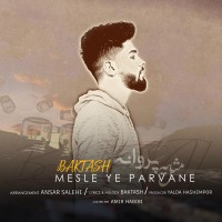 Baktash - Mesle Ye Parvaneh