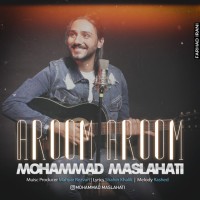 Mohammad Maslahati - Aroom Aroom