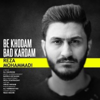 Reza Mohammadi - Be Khodam Bad Kardam