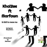 Marfawn Ft Khalse - Ki Didi To Mes Ma