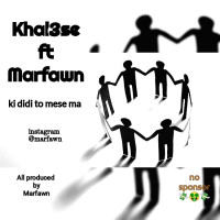 Marfawn Ft Khalse - Ki Didi To Mes Ma