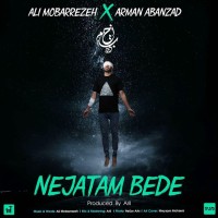 Ali Mobarrezeh & Arman Abanzad - Nejatam Bede