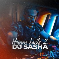 Dj Sasha - Happy Beats E02