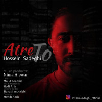 Hossein Sadeghi - Atre To