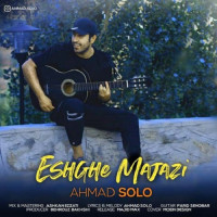 Ahmad Solo - Eshghe Majazi