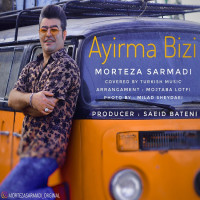 Morteza Sarmadi - Ayirma Bizi