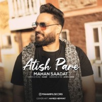 Mahan Saadat - Atish Pare