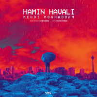 Mehdi Moghaddam - Hamin Havali
