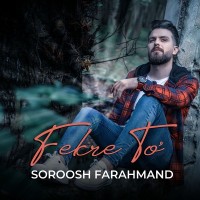 Soroosh Farahmand - Fekre To