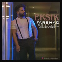 Farshad Norouzi - Eksik
